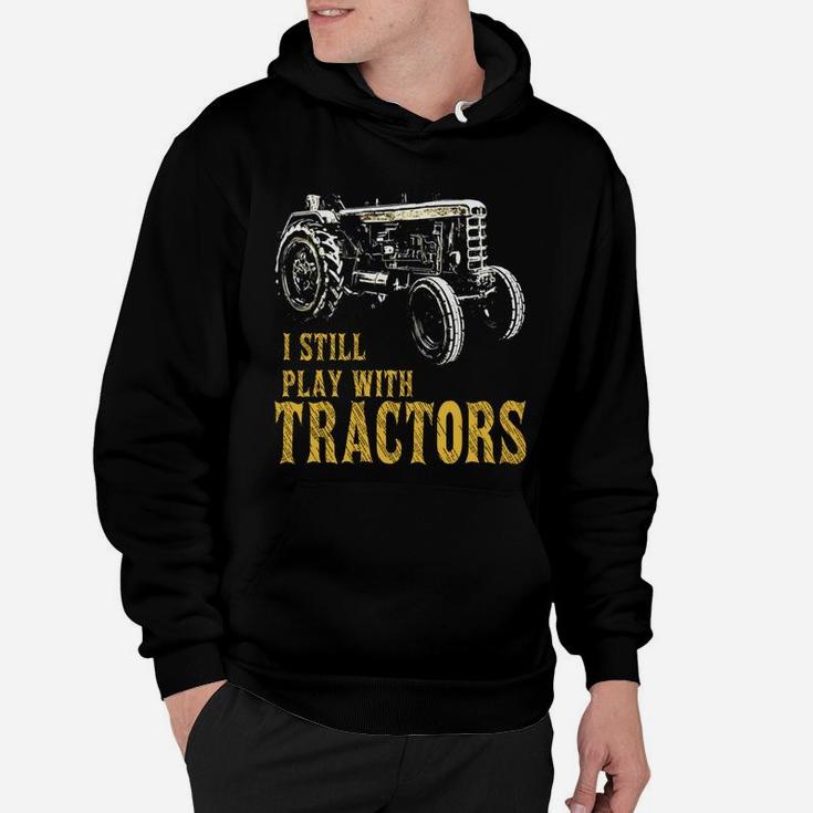 Funny I Play With Tractors Shirts For Farm Boys Or Men Hoodie