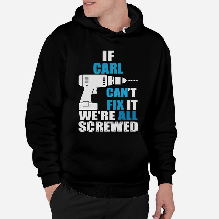Funny If Carl Cant Fix It Were All Screwed Daddy Hoodie