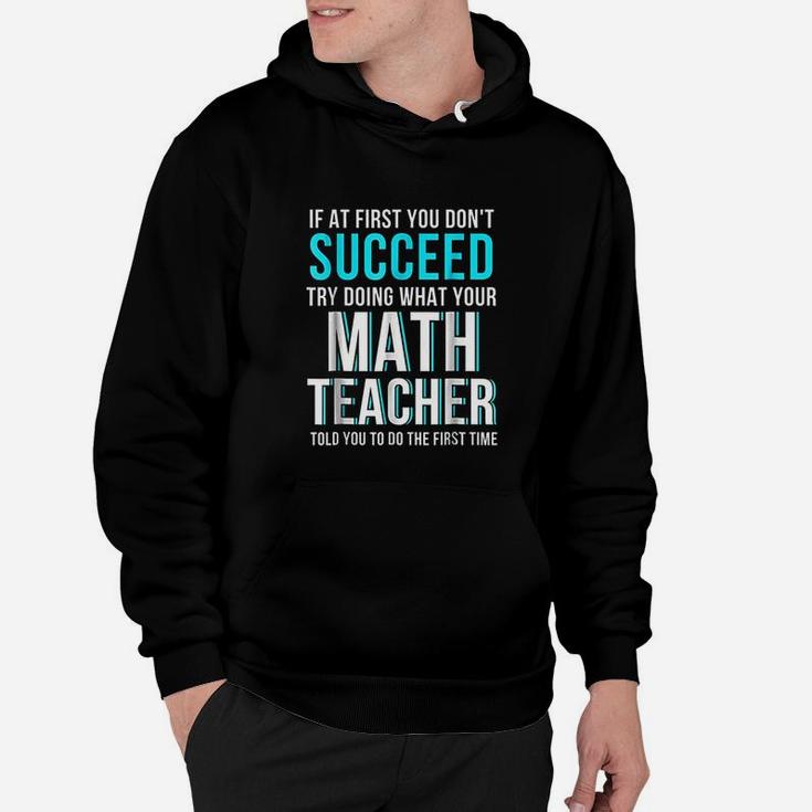 Funny Math Teacher If At First You Dont Succeed Hoodie