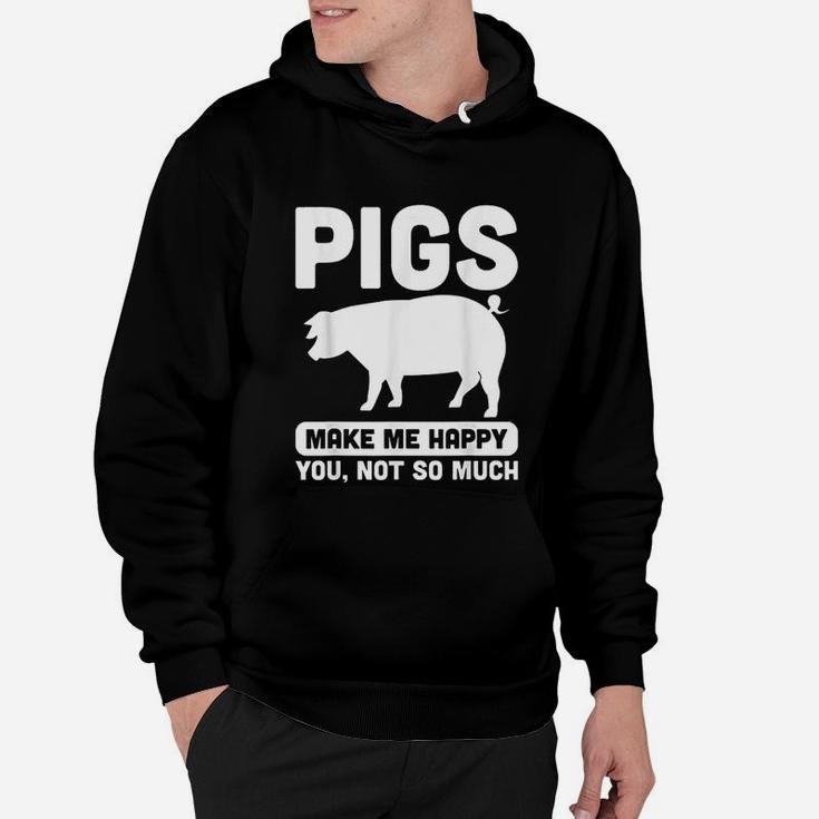 Funny Pigs Make Me Happy Design For Pig Farmers Hoodie
