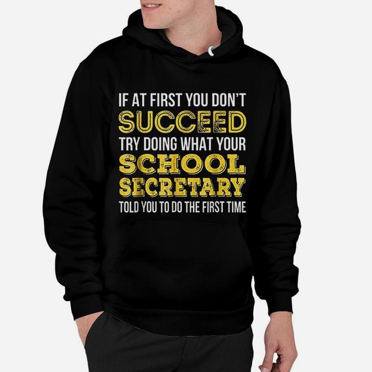 Funny School Secretary If At First You Dont Succeed Hoodie