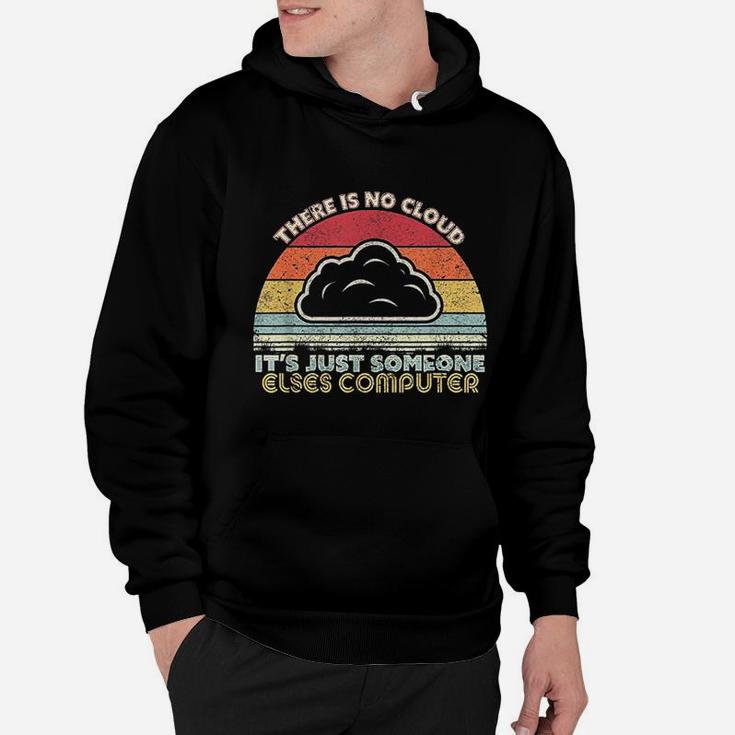 Funny Tech Retro Style There Is No Cloud Computer Hoodie