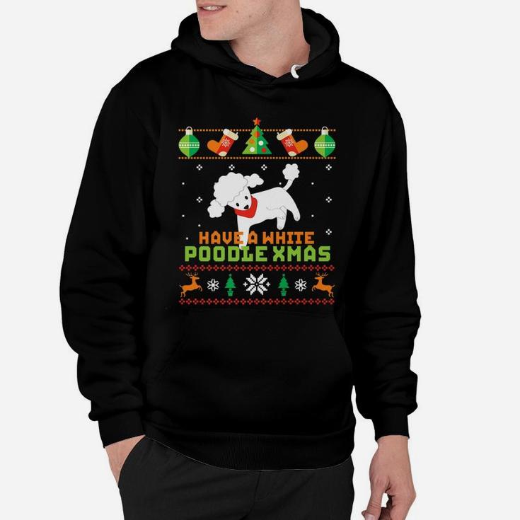 Funny Ugly Sweater Dog Lover White Poodle Christmas Hoodie