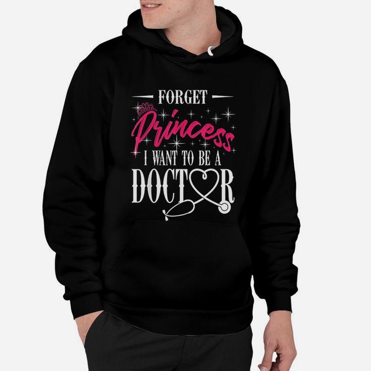 Future Doctor Forget Princess I Want To Be A Doctor Hoodie