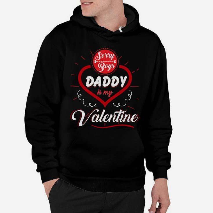Girls Valentines Day Sorry Boys Daddy Is My Valentine Hoodie