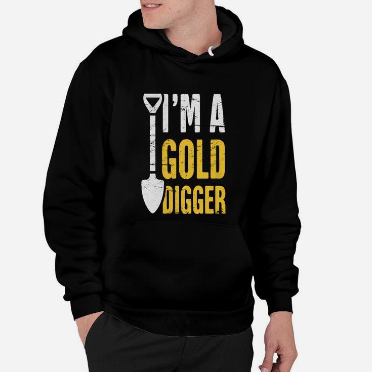 Gold Digger Gold Panning And Gold Prospecting Hoodie
