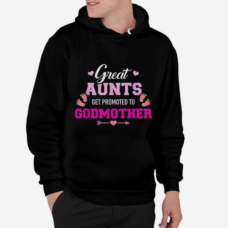 Great Aunts Get Promoted To Godmother Hoodie