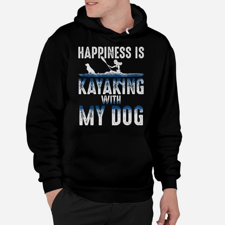 Happiness Is Kayaking With My Dog For Men And Women Hoodie