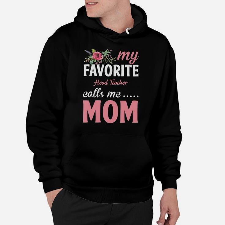 Happy Mothers Day My Favorite Head Teacher Calls Me Mom Flowers Gift Funny Job Title Hoodie