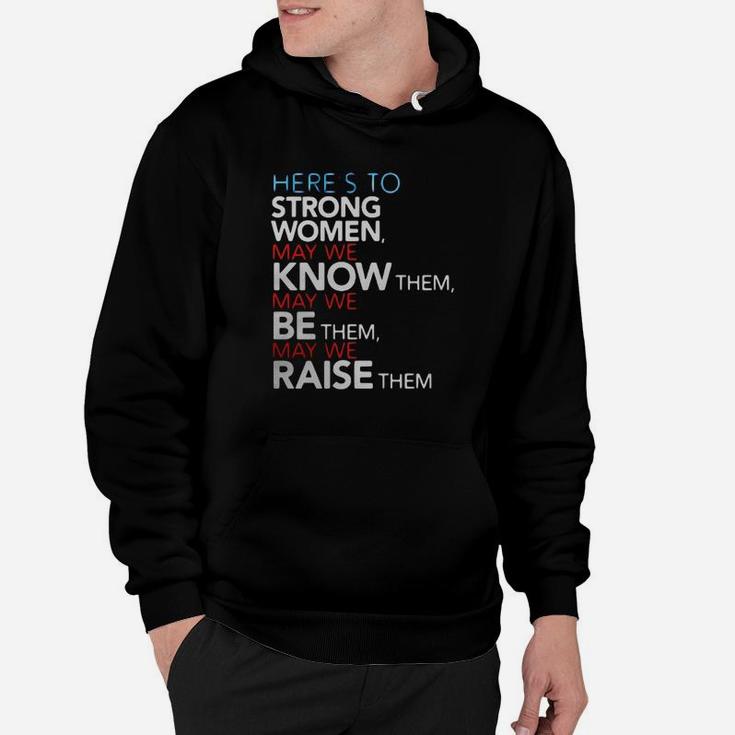 Heres To Strong Women Feminist Quote Tshirt Hoodie