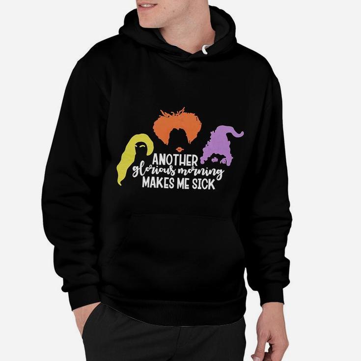 Hocus Pocus Another Glorious Morning Makes Me Sick Hoodie