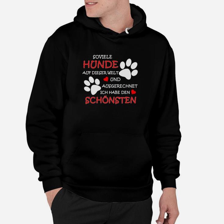 Hunde Hoodie Ich habe den schönsten Hund, Spruch für Hundebesitzer