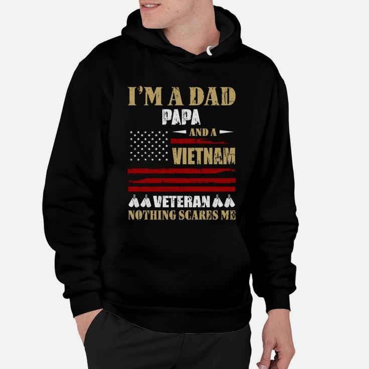 I Am A Dad Papa And A Vietnam Veteran Nothing Scares Me Proud National Vietnam War Veterans Day Hoodie