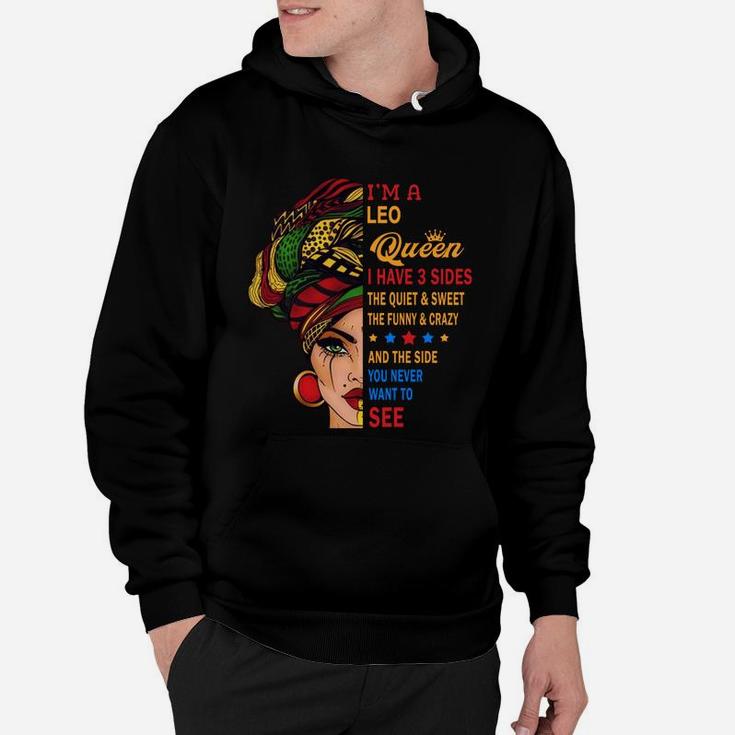 I Am A Leo Queen I Have Three Sides You Never Want To See Proud Women Birthday Gift Hoodie