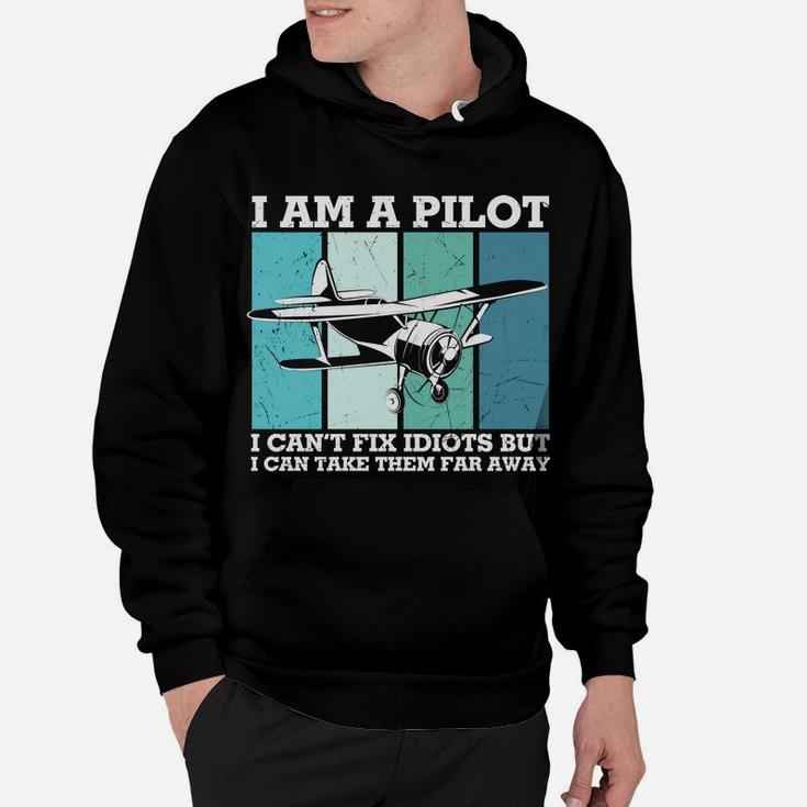 I Am A Pilot I Can Take Them Far Away Pilot Job Hoodie