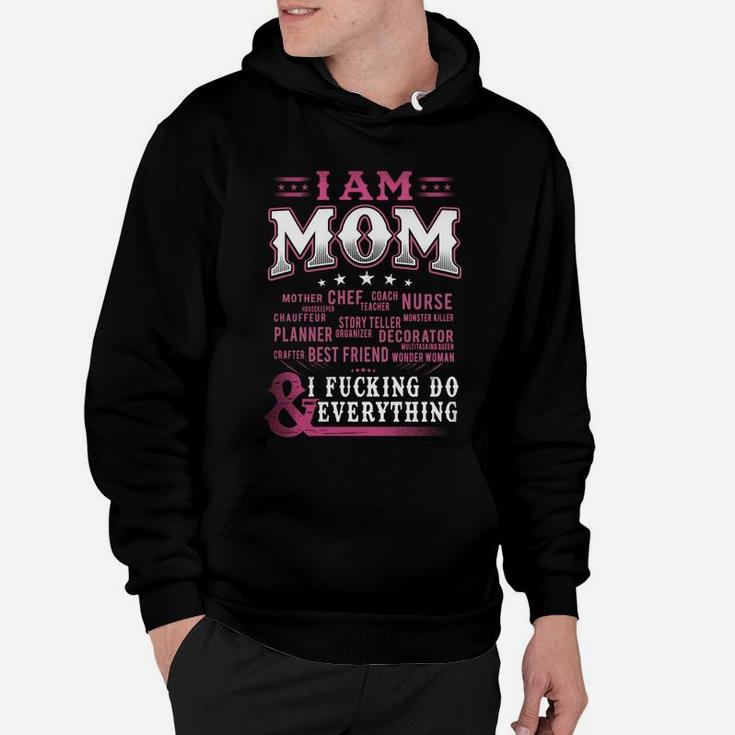 I Am Mom Mother Chef Nurse Job Funny Mothers Day Gift Hoodie