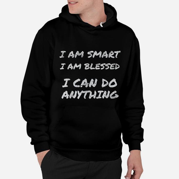 I Am Smart And Blessed Inspirational Quote Hoodie
