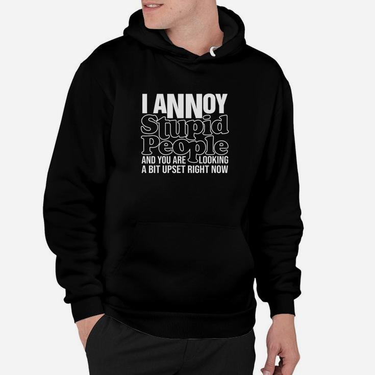 I Annoy Stupid People Mens Funny Offensive Slogan Hoodie