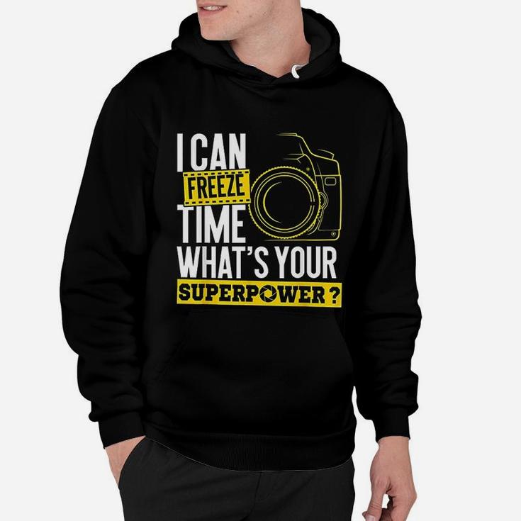 I Can Freeze Time Superpower Photographer Camera Hoodie