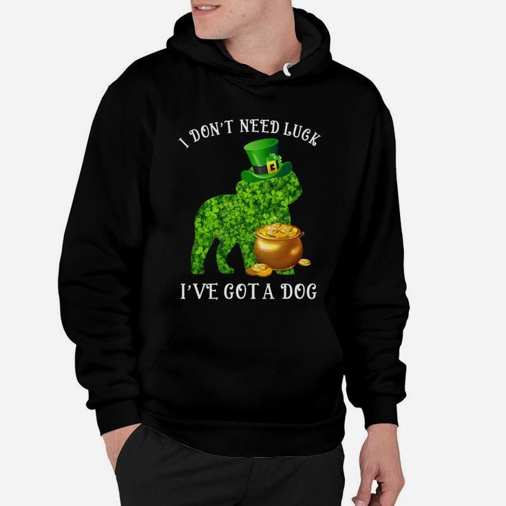 I Do Not Need Luck I Have Got A Bichons Frise Shamrock St Patricks Day Dog Lovers Hoodie