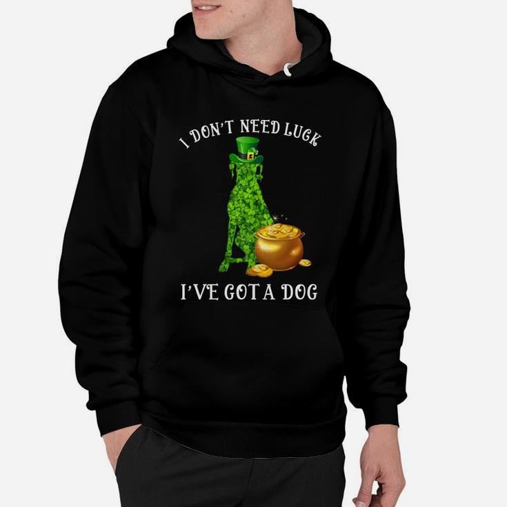 I Do Not Need Luck I Have Got A Great Dane Shamrock St Patricks Day Dog Lovers Hoodie