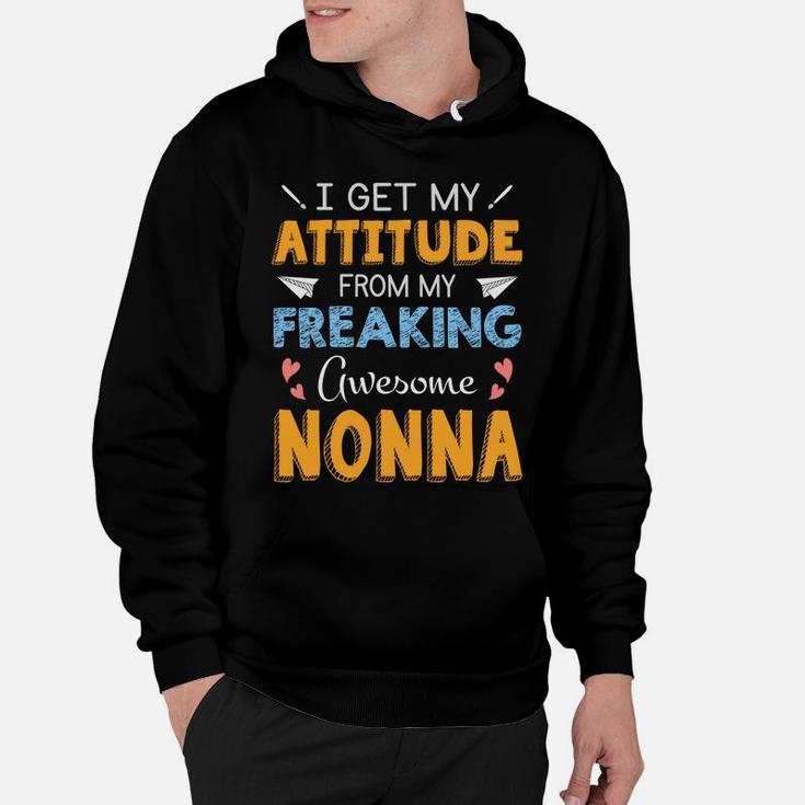I Get My Attitude From My Freaking Awesome Nonna Cool Family Gift Hoodie