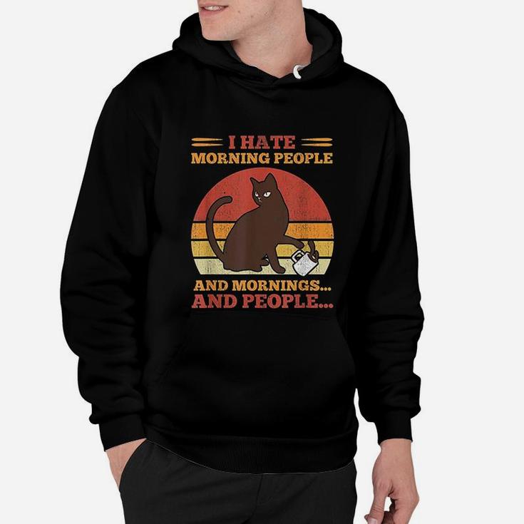 I Hate Morning People And Mornings And People Cat Hoodie