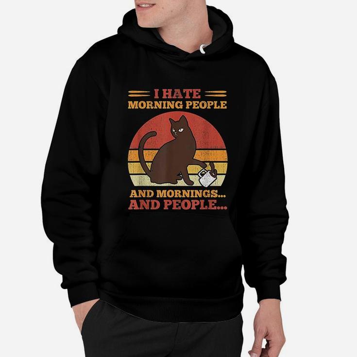I Hate Morning People And Mornings And People Hoodie
