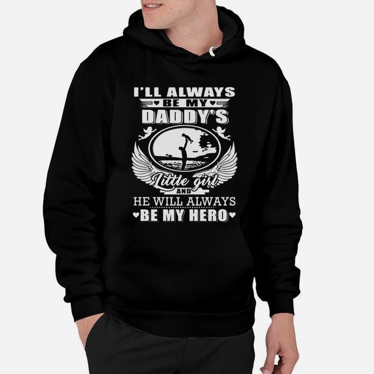 I ll Always Be My Daddy s Little Girl And He Will Always Be My Hero Shirt Hoodie