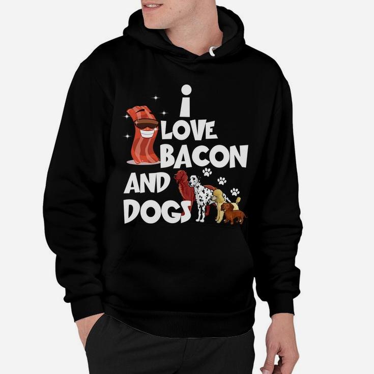 I Love Bacon And Dogs Funny Sweet Dogs s Hoodie
