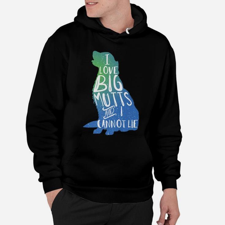 I Love Big Mutts And I Cannot Lie Funny Dog Parent Mom Hoodie