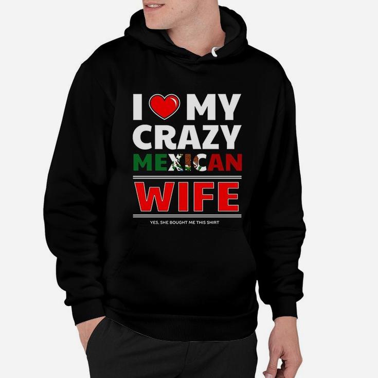 I Love My Crazy Mexican Wife For Mexican Husband Hoodie