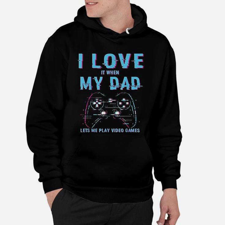 I Love My Dad Gamer Video Games Player Funny Gaming Boys Hoodie