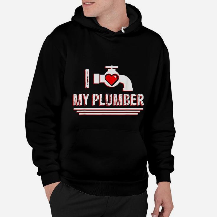 I Love My Plumber Valentines Day Plumbers Wife Hoodie