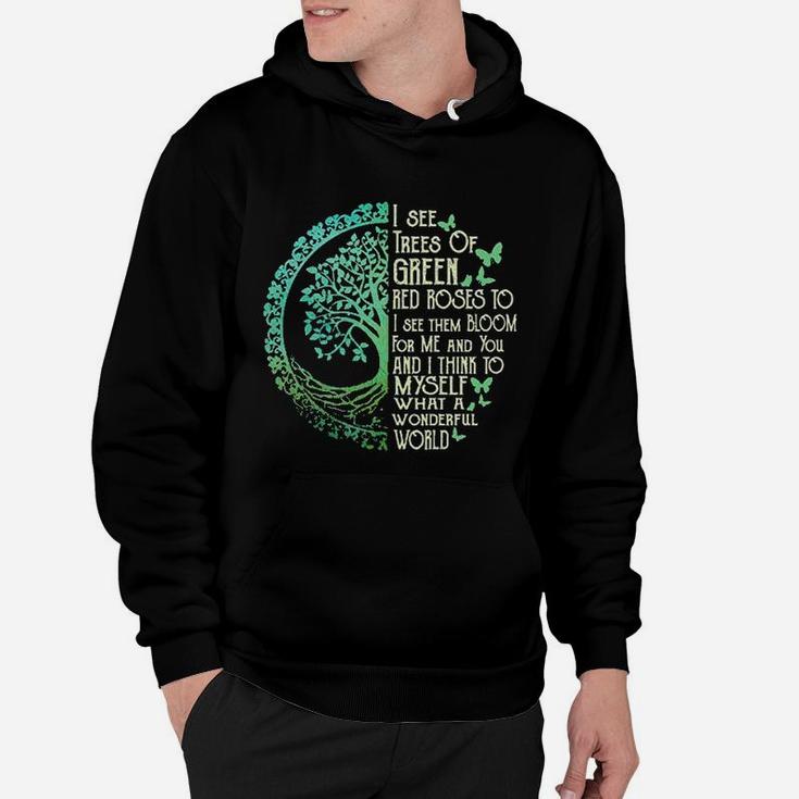 I See Trees Of Green Red Roses Too Hippie Hoodie