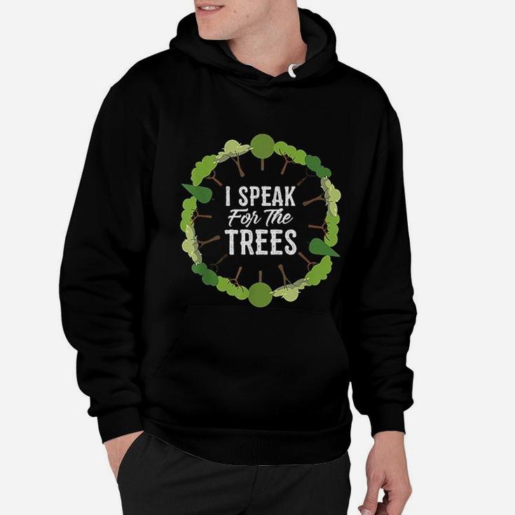 I Speak For The Trees Environmental Earth Day Hoodie
