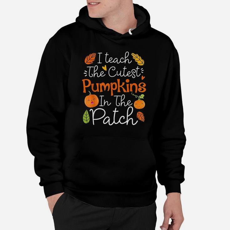 I Teach The Cutest Pumpkins In The Patch Halloween Teacher Hoodie