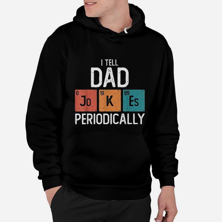 I Tell Dad Jokes Periodically Funny Fathers Day Chemical Pun Hoodie