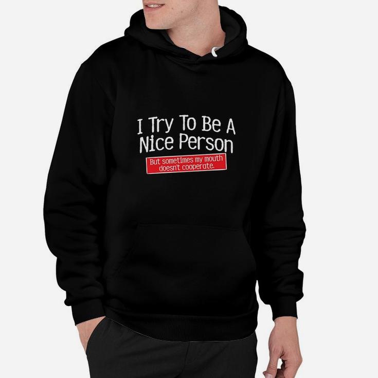 I Try To Be A Nice Person Graphic Novelty Sarcastic Funny Hoodie