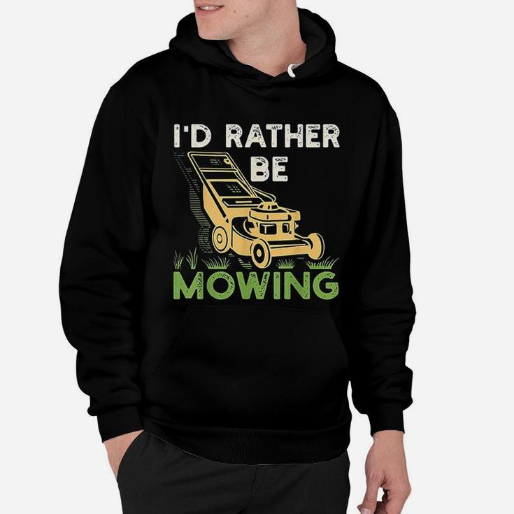 I Would Rather Be Mowing Funny Mower Gift Hoodie