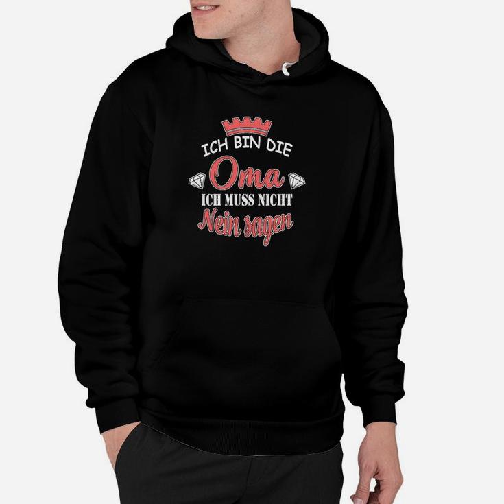 Ich bin die Oma Muss Nicht Nein Sagen Hoodie, Schwarzes Damen-Hoodie mit Spruch