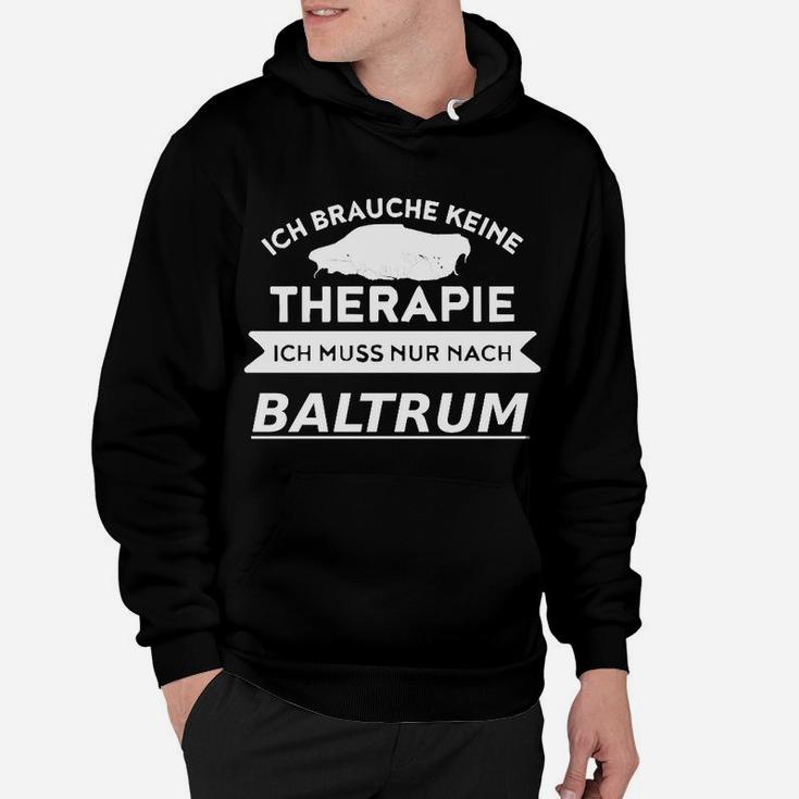 Ich Brauche Keine Therapie - Baltrum Reise-Liebhaber Hoodie