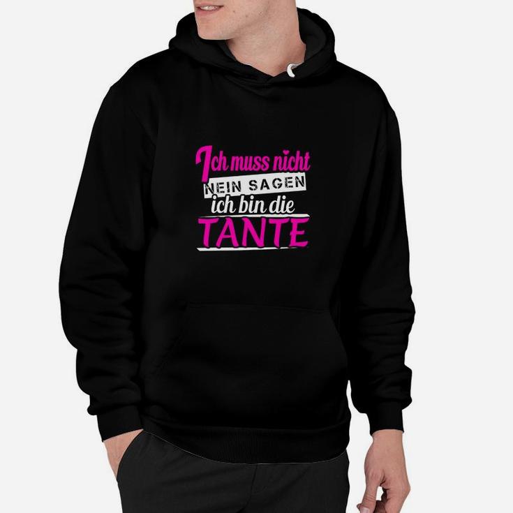 Ich Muss Nicht Nein Sagen Tante Hoodie