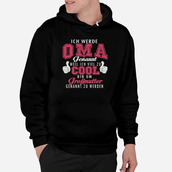 Ich Werde Oma Genannt, Coole Spruch Hoodie für Großmütter