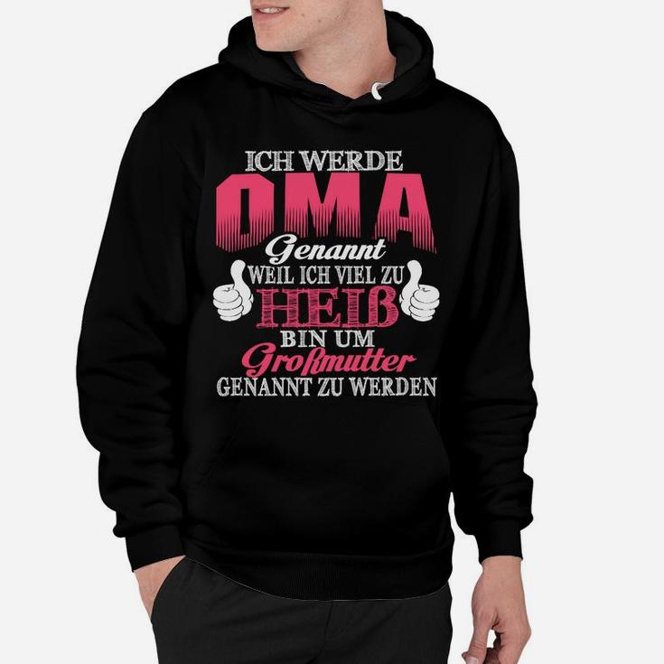 Ich Werde Oma Genannt Coolness Hoodie, Lustiges Geschenk für Großmütter