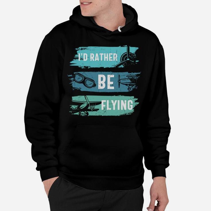 Id Rather Be Flying Funny Pilot Job Title Hoodie