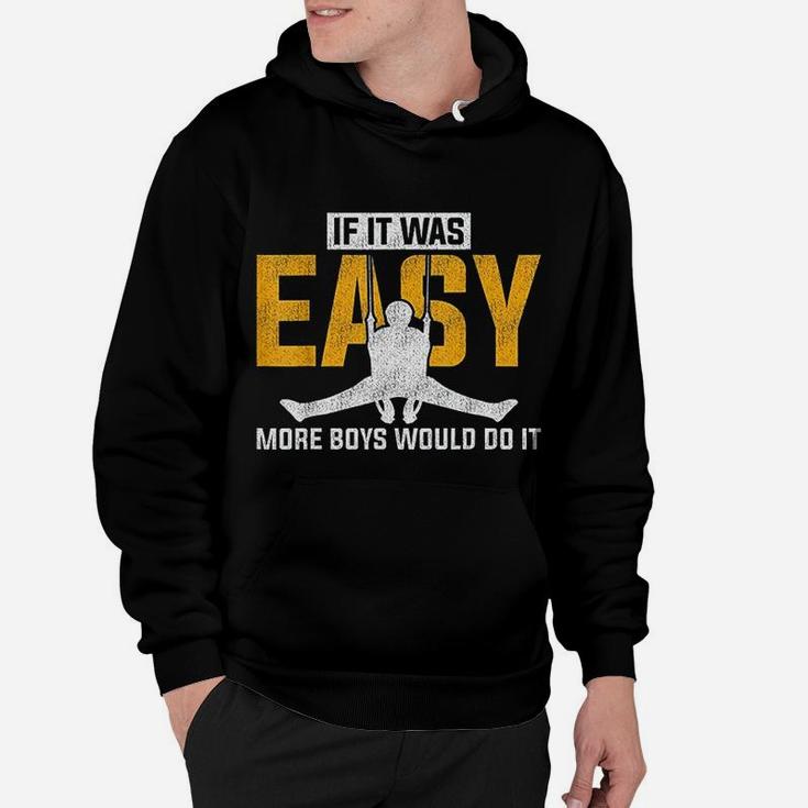 If It Was Easy More Boys Would Do It Gymnastics Hoodie