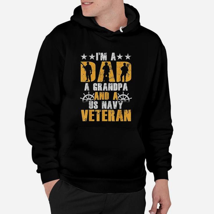 Im A Dad A Grandpa And A Us Navy Veteran Hoodie