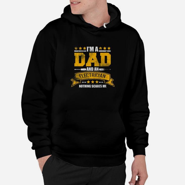 Im A Dad And An Electrician Father Daddy Job Shirt Hoodie