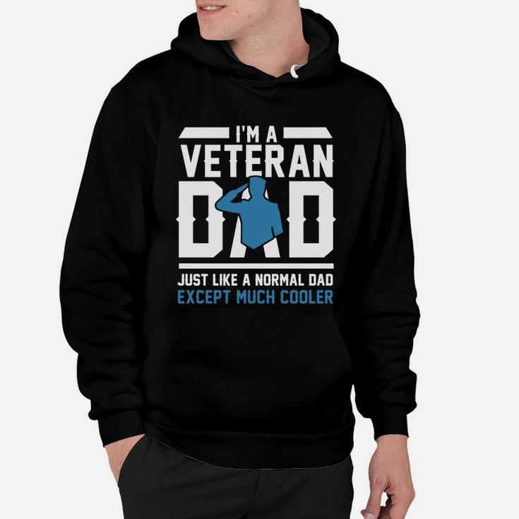 I'm A Veteran Dad Just Like A Normal Dad Hoodie